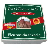 FLEURON DU PLESSIS Pont l'Evêque AOP au lait cru
