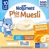 Naturnes® - P'tit Muesli Dessert lacté Banane Mangue Lait entier Blé & Avoine Complets Coupelle Bébé Dès 10 Mois, 4x90g